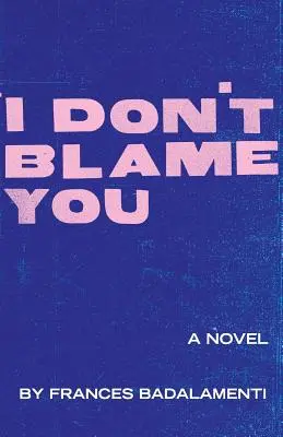 Nu vă învinovățesc - I Don't Blame You