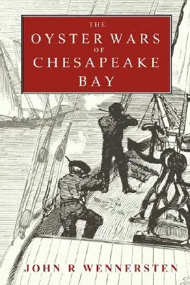 Războiul stridiilor din Golful Chesapeake - The Oyster Wars of Chesapeake Bay