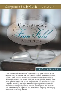 Înțelegerea lucrării Fivefold Ministry Ghid de studiu - Understanding Fivefold Ministry Study Guide