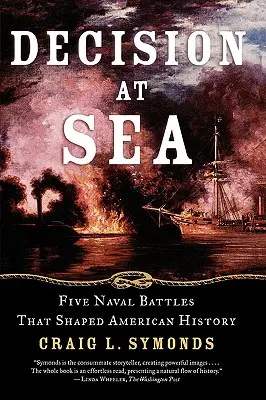 Decizia pe mare: Cinci bătălii navale care au modelat istoria Americii - Decision at Sea: Five Naval Battles That Shaped American History
