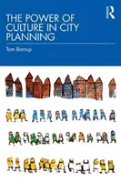Puterea culturii în planificarea urbană - The Power of Culture in City Planning