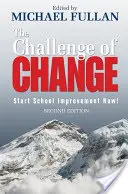 Provocarea schimbării: Începeți îmbunătățirea școlii acum! - The Challenge of Change: Start School Improvement Now!