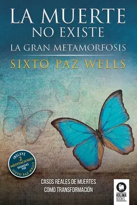 La muerte no existe: Marea metamorfoză - La muerte no existe: La gran metamorfosis
