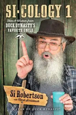 Si-Cology 1: Povești și înțelepciune de la unchiul preferat al lui Duck Dynasty - Si-Cology 1: Tales and Wisdom from Duck Dynasty's Favorite Uncle
