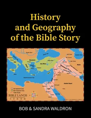 Istoria și geografia povestirii biblice: Un manual de studiu - The History and Geography of the Bible Story: A Study Manual