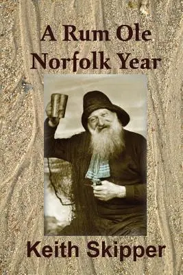 Un an Rum Ole Norfolk - A Rum Ole Norfolk Year