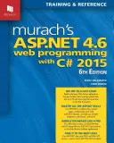 Murach's ASP.Net 4.6 Programare web cu C# 2015 - Murach's ASP.Net 4.6 Web Programming with C# 2015