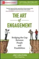 Arta angajamentului: Reducerea decalajului dintre oameni și posibilități - The Art of Engagement: Bridging the Gap Between People and Possibilities