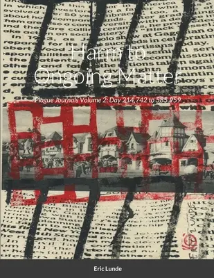 Lezarea materiei continue: Jurnalele Ciumei Volumul 2: Ziua 214.742 la 585.959 - Harm to Ongoing Matter: Plague Journals Volume 2: Day 214,742 to 585,959