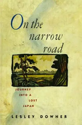Pe drumul îngust: Călătorie într-o Japonie pierdută - On the Narrow Road: Journey Into a Lost Japan