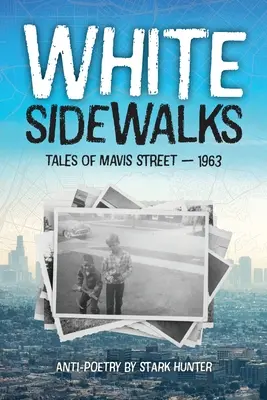 Trotuare albe: Tales of Mavis Street - 1963 - White Sidewalks: Tales of Mavis Street - 1963