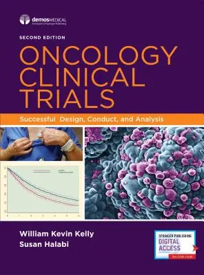 Trialuri clinice oncologice: Proiectare, desfășurare și analiză de succes - Oncology Clinical Trials: Successful Design, Conduct, and Analysis