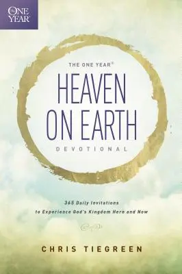 The One Year Heaven on Earth Devotional: 365 de invitații zilnice pentru a experimenta Împărăția lui Dumnezeu aici și acum - The One Year Heaven on Earth Devotional: 365 Daily Invitations to Experience God's Kingdom Here and Now