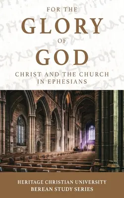 Pentru slava lui Dumnezeu: Hristos și Biserica în Efeseni - For the Glory of God: Christ and the Church in Ephesians
