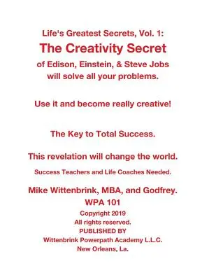 Life's Greatest Secrets, Vol. 1: Secretul creativității lui Edison, Einstein și Steve Jobs îți va rezolva toate problemele. - Life's Greatest Secrets, Vol. 1: The Creativity Secret of Edison, Einstein, & Steve Jobs will solve all your problems.
