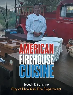 Bucătăria pompierilor americani - American Firehouse Cuisine