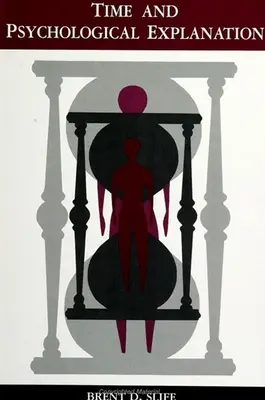 Timpul și explicația psihologică - Time and Psychological Explanation