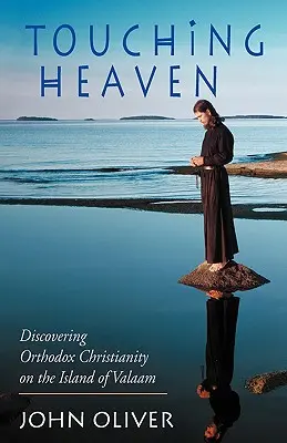 Atingerea cerului, descoperirea creștinismului ortodox pe insula Valaam - Touching Heaven, Discovering Orthodox Christianity on the Island of Valaam