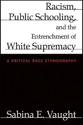 Rasismul, școala publică și înrădăcinarea supremației albilor - Racism, Public Schooling, and the Entrenchment of White Supremacy