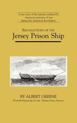 Amintiri de pe nava închisorii Jersey - Recollections of the Jersey Prison Ship