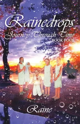 Rainedrops Călătorie în timp: Cartea a patra - Rainedrops Journey Through Time: Book Four