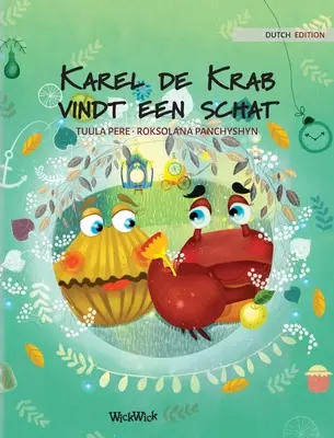 Karel de Krab vindt een schat: Ediția în limba olandeză a romanului Colin the Crab Finds a Treasure - Karel de Krab vindt een schat: Dutch Edition of Colin the Crab Finds a Treasure