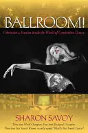 Ballroom! Obsesie și pasiune în lumea dansului competițional - Ballroom!: Obsession and Passion Inside the World of Competitive Dance