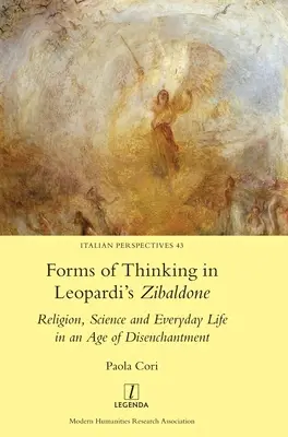 Forme de gândire în Zibaldone a lui Leopardi: Religie, știință și viața de zi cu zi într-o epocă a dezamăgirii - Forms of Thinking in Leopardi's Zibaldone: Religion, Science and Everyday Life in an Age of Disenchantment
