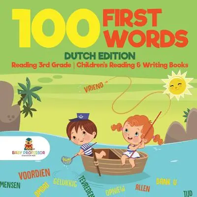 100 First Words - Dutch Edition - Reading 3rd Grade - Cărți de citit și scris pentru copii - 100 First Words - Dutch Edition - Reading 3rd Grade - Children's Reading & Writing Books