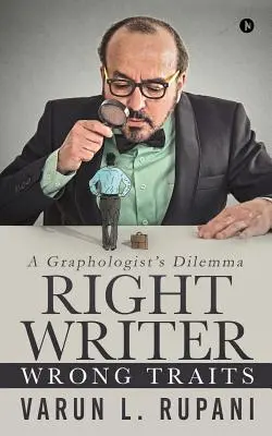 Scriitor corect, trăsături greșite: Dilema unui grafolog - Right Writer, Wrong Traits: A Graphologist's Dilemma