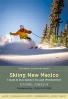 Schi în New Mexico: Un ghid al sporturilor de iarnă în Țara Fermecată - Skiing New Mexico: A Guide to Snow Sports in the Land of Enchantment