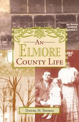 O viață în comitatul Elmore - An Elmore County Life