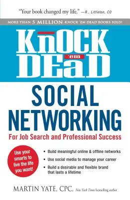 Knock 'em Dead Social Networking: Pentru căutarea unui loc de muncă și succesul profesional - Knock 'em Dead Social Networking: For Job Search and Professional Success