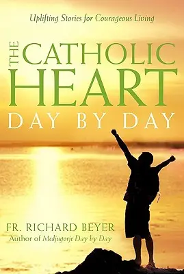 Inima catolică zi de zi - The Catholic Heart Day by Day