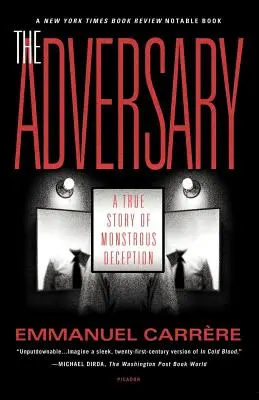 Adversarul: O poveste adevărată despre o înșelătorie monstruoasă - The Adversary: A True Story of Monstrous Deception