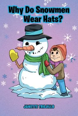 De ce poartă pălării oamenii de zăpadă? - Why Do Snowmen Wear Hats?
