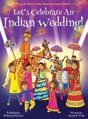 Să sărbătorim o nuntă indiană! (Maya & Neel's India Adventure Series, Book 9) (Multicultural, Non-Religios, Cultură, Dans, Baraat, Mire, Mireasă, - Let's Celebrate An Indian Wedding! (Maya & Neel's India Adventure Series, Book 9) (Multicultural, Non-Religious, Culture, Dance, Baraat, Groom, Bride,