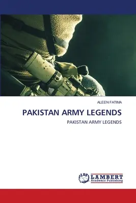 Legendele armatei pakistaneze - Pakistan Army Legends