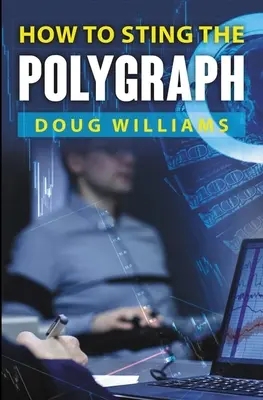 Cum să păcălești poligraful - How To Sting the Polygraph