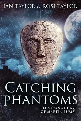Capturarea fantomelor: Straniul caz al lui Martin Lumb - Catching Phantoms: The Strange Case Of Martin Lumb