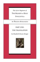 Viața și regimul Fericitei și Sfintei Sincletice, Partea întâi: Partea întâi: Traducerea - Life and Regimen of the Blessed and Holy Syncletica, Part One: Part One: The Translation