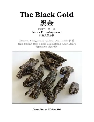 Aurul negru, partea I.: Forma naturală a lemnului de agâr - The Black Gold, Part I.: Natural Form of Agarwood