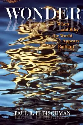 Wonder: Când și de ce lumea pare radiantă - Wonder: When and Why the World Appears Radiant
