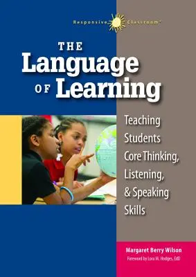 Limba învățării: Predarea elevilor a abilităților fundamentale de gândire, ascultare și vorbire - The Language of Learning: Teaching Students Core Thinking, Listening, and Speaking Skills