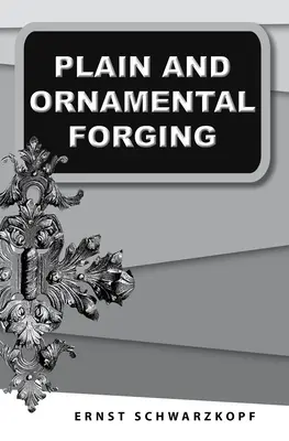 Forjare simplă și ornamentală - Plain and Ornamental Forging