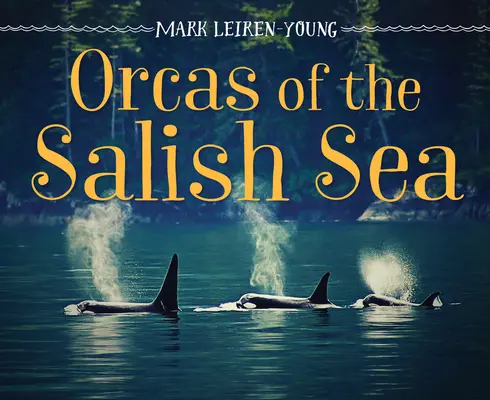 Orcile din Marea Salish - Orcas of the Salish Sea
