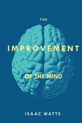 Îmbunătățirea minții - The Improvement of the Mind