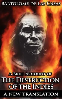 O scurtă relatare despre distrugerea Indiilor - A Brief Account of the Destruction of the Indies