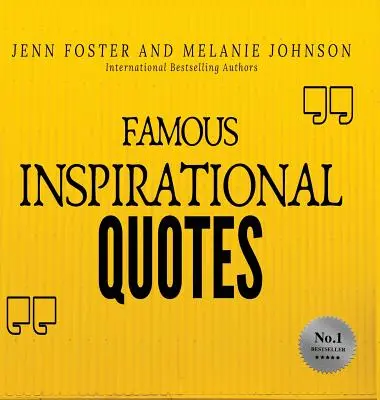 Citate inspiraționale celebre: Peste 100 de citate motivaționale pentru pozitivitatea vieții - Famous Inspirational Quotes: Over 100 Motivational Quotes for Life Positivity