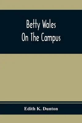 Betty Wales în campus - Betty Wales On The Campus